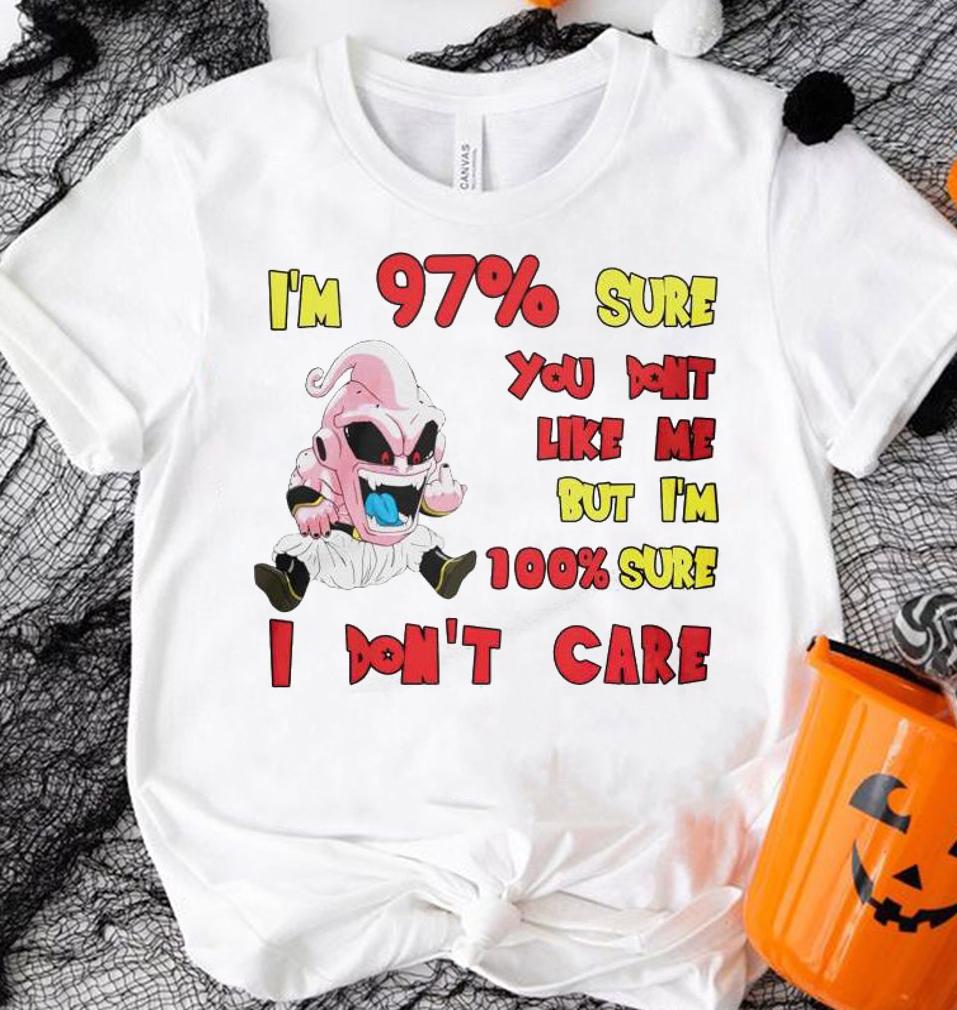 Dragon Ball Z Majin Buu Im 97 Sure You Dont Like Me But Im 100 Sure I Dont Care T-shirt
