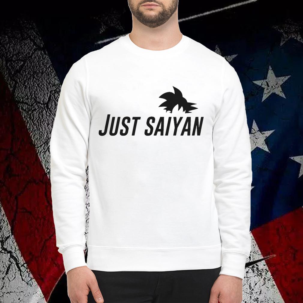 Just Saiyan DBZ Dragon Ball Z Son Goku Shirt sweatshirt