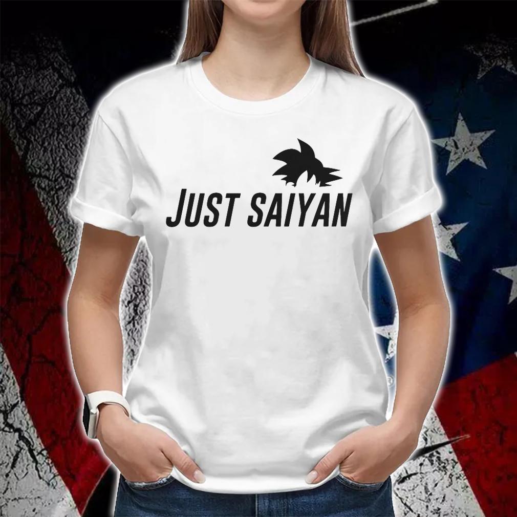 Just Saiyan DBZ Dragon Ball Z Son Goku Shirt woman shirt