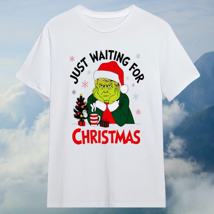 Trump Grinch Just Waiting For Christmas Shirt