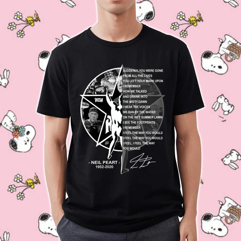 Rush Neil Peart 1952-2020 Suddenly You Were Gone From All The Lives T-Shirt