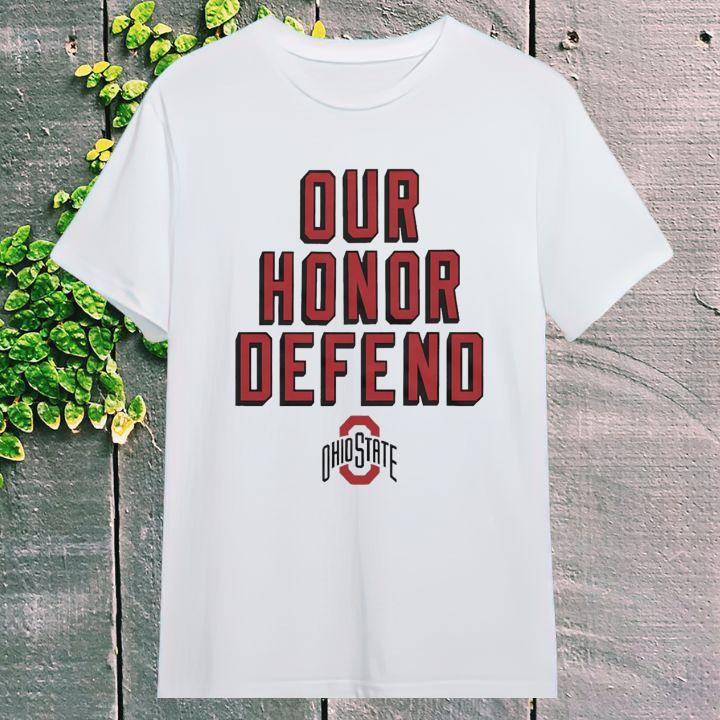 Our Honor Defend Ohio State Buckeyes Football T-Shirt