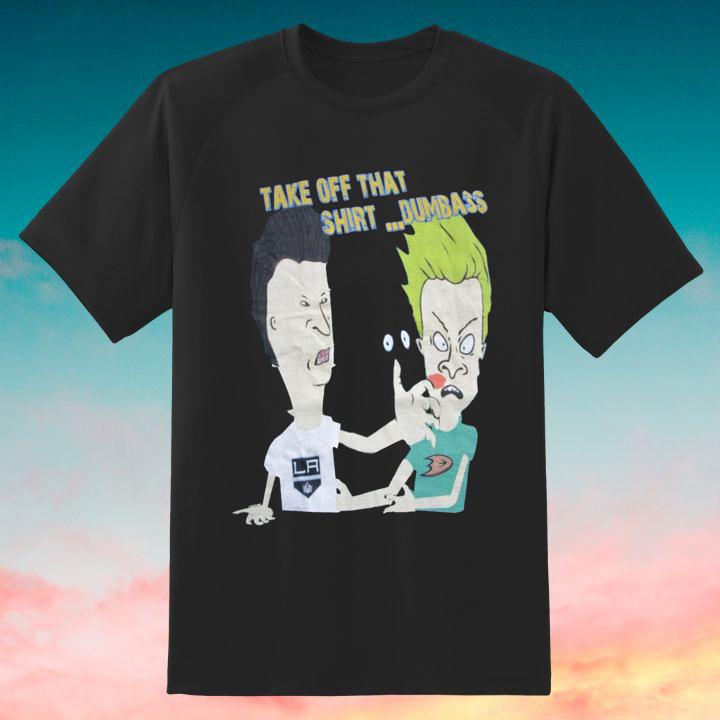 Beavis And Butt-Head Take Off That Shirt Dumbass Slap Meme T-Shirt