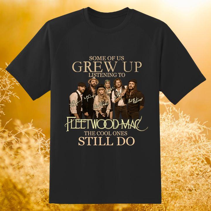 Some Of Us Grew Up Listening To Fleetwood Mac Autograph T-Shirt