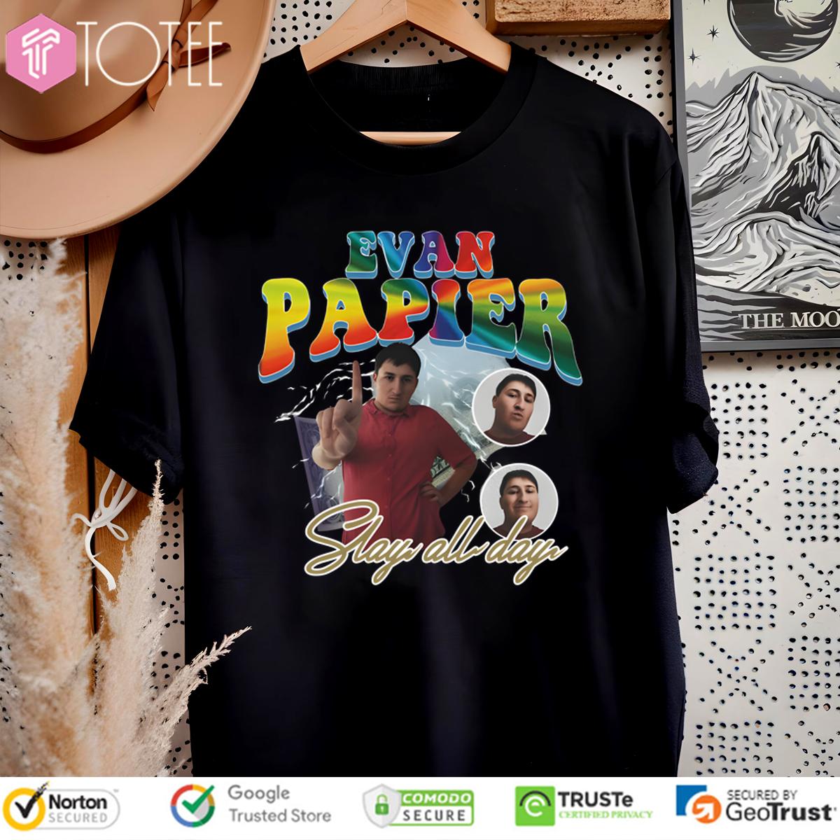 Evan Papier Slay All Day Shirt