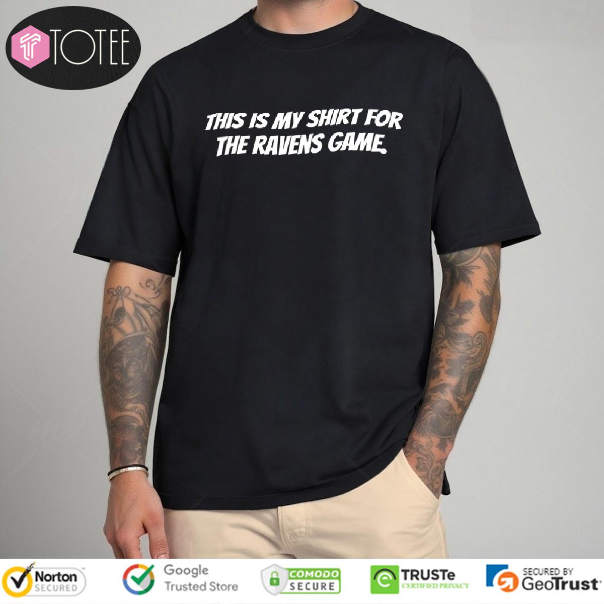 This Is My Shirt For The Ravens Game Chiefs Vs. Ravens Nfl Shirt