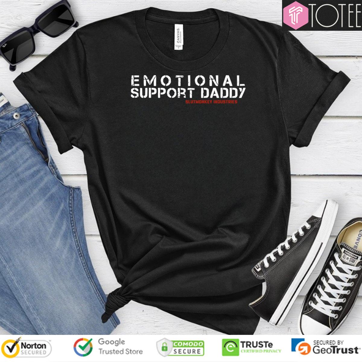 Emotional Support Daddy Slutmonkey Industries Shirt