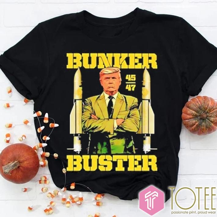 Trump 45 47 Bunker Buster T-shirt